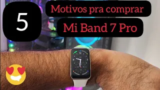 Mi Band 7 Pro 5 motivos pra você comprar !!