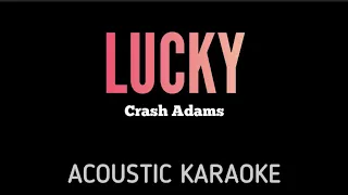 Crash Adams - Lucky | Acoustic Karaoke