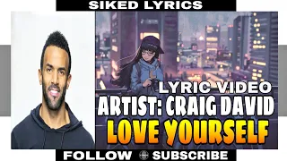 "LOVE YOURSELF"|LYRIC VIDEO by Craig David (Justin Bieber Cover)