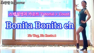 Bonita Bonita eh/Improver/초중급/Tutorial/Choreographer: José Miguel Belloque Vane (NL) - April 2024