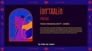 IDNT'AALIN FEST 2K21- PODCAST TOXIC MASCULINITY - AKSEL