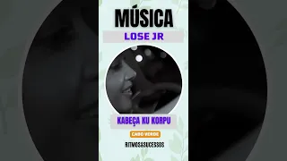 Lose Jr - Kabeça ku korpu#shorts #shortsyoutube #viral #viralvideo #viralshorts #subscribe