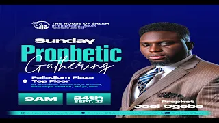 SUNDAY PROPHETIC GATHERING || 24TH SEPTEMBER, 2023 || PROPHET JOEL OGEBE