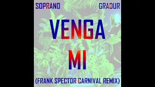 Soprano & Gradur - Venga Mi (Frank Spector Carnival Remix)