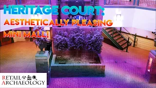 Heritage Court: The Aesthetically Pleasing Mini Dead Mall! | Retail Archaeology