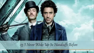 Sherlock Holmes 2009 OST Hans Zimmer 03 I Never Woke Up In Handcuffs Before