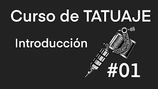 NTRODUCCIÓN AL CURSO DE TATUAJE. APRENDER A TATUAR DESDE 0  Capítulo 1