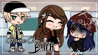 •Game On,B!TCH•||Meme||Miraculous Ladybug||Gacha Club