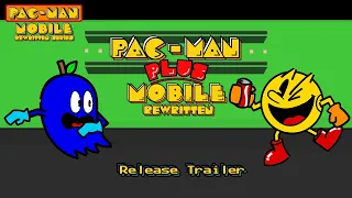 Pac-Man Plus Mobile: Rewritten - Release Trailer (Pac-Man Mobile Rewritten Series)