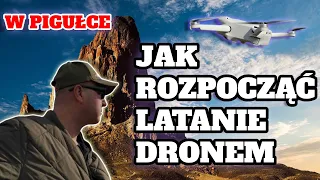 Jak rozpocząć latanie dronem? Kompendium wiedzy w pigułce.