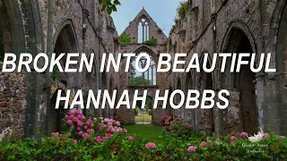 Broken Into Beautiful - Hannah Hobbs [Tradução]