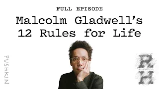 Malcolm Gladwell's 12 Rules for Life  | Revisionist History | Malcolm Gladwell