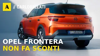 Opel FRONTERA ecco com'è fatta la nuova SUV termica ed elettrica a 5 o 7 posti