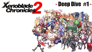 Xenoblade Chronicles 2 - Deep Dive Analysis #1