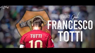 Francesco Totti - TOP 10 GOALS EVER - HD