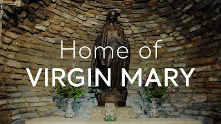 Home of VIRGIN MARY  | Go Türkiye