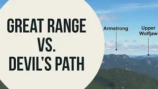 Adirondack Great Range Traverse vs Catskills Devil's Path