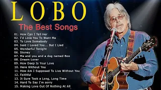 Best Songs Of Lobo │Lobo Greatest Hits Full Collection 2024