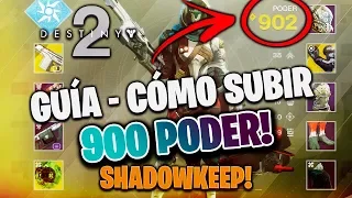 "GUÍA" CÓMO SUBIR "900" de PODER! FÁCIL y RÁPIDO! DESTINY 2: "SHADOWKEEP"