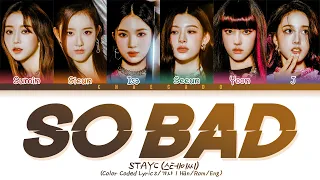 스테이씨 쏘배드 가사 STAYC SO BAD Lyrics | Color Coded | Han/Rom/Eng