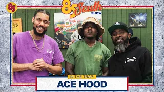 Ace Hood in the Trap! | The 85 South Show