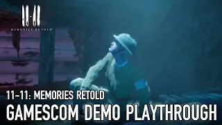 11-11:Memories Retold - PS4 / Xbox1 / PC - Gamescom Demo Playthrough - 17 Minutes of Gameplay