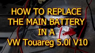 HOW TO REPLACE THE MAIN BATTERY IN A VW TOUAREG 7L 5,0l V10 TDI +English+