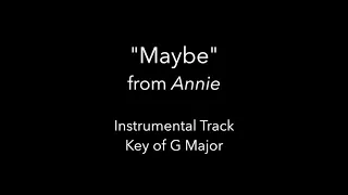 "Maybe" from Annie (Instrumental) Key of G Major