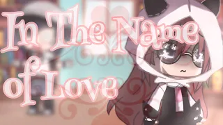 In the Name of Love//Gcmv//Gacha club