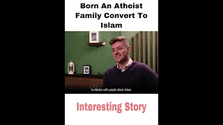 BORN AN ATHEIST FAMILY CONVERTED TO ISLAM