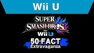 Super Smash Bros Wii U - 50 Fact Extravaganza