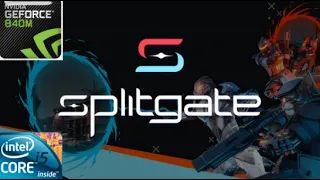 Splitgate на слабом ноутбуке Geforce 840m - i5-4210m Gameplay