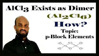 Lesson 1: AlCl₃ Exists as Dimer | Topic: p-Block Elements | Periodic Properties of Elements