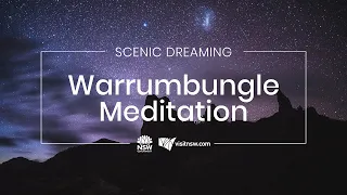 Relax & Meditate To The Soothing Sounds Of Warrumbungle National Park NSW