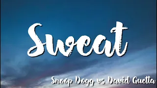 Sweat - Snoop Dogg vs David Guetta ( Lyrics)