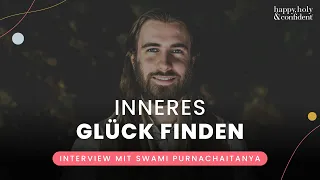 Die Kunst, das Glück in sich selbst zu finden – Interview mit Swami Purnachaitanya