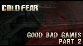 Cold Fear Part 2 - Good Bad Games