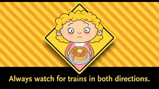 Look both ways, see all trains. Safety begins with you.