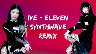 KPOP Remix Idea #3: IVE - Eleven (Synthwave Remix)