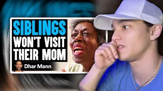 Dhar Mann | SIBLINGS Won’t VISIT Their MOM, What Happens Next Is Shocking (Reaction)