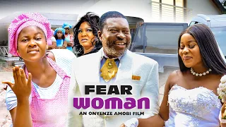 Fear Woman (New Movie) Kanayo O. Kanayo, Peace Onuoha, Rita Arum, Onyenze Amobi Nigerian Movies 2023