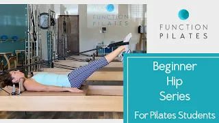 Beginner Hip Series ~ For Pilates Students