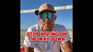 BEACH VOLLEYBALL TIP: STOP HITTING ON THE WAY DOWN