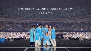 THE DREAM SHOW 3 : DREAM( )SCAPE 플레이리스트 | 드림쇼3 플리 | 나 왜 아직 고척이지 | 드삼쇼 플리 | 엔시티드림 플레이리스트