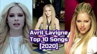 Avril Lavigne Top 10 Songs [2020]