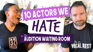 10 actors we HATE in the audition waiting room!