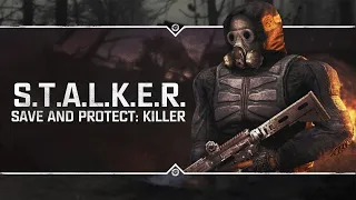 S.T.A.L.K.E.R.: Save and Protect: Killer 💥 Полное прохождение