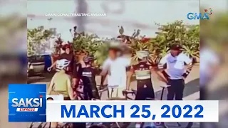 Saksi Express: March 25, 2022 [HD]