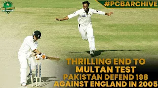 🤩 Thrilling End to Multan Test! | Pakistan Defend 198 Against England in 2005 #PCBArchive | MA2L