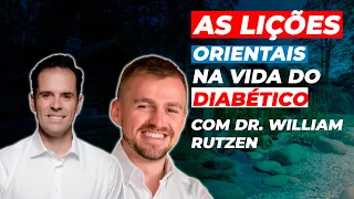 APRENDIZADOS ORIENTAIS PARA A VIDA DO DIABÉTICO - FEAT WILLIAM RUTZEN